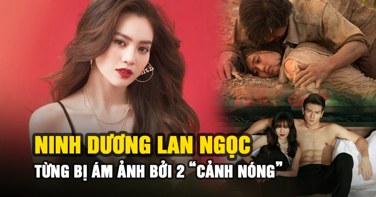 Ninh Dương Lan Ngọc trước khi l ộ c lip giường chiếu từng bị ám ảnh bởi