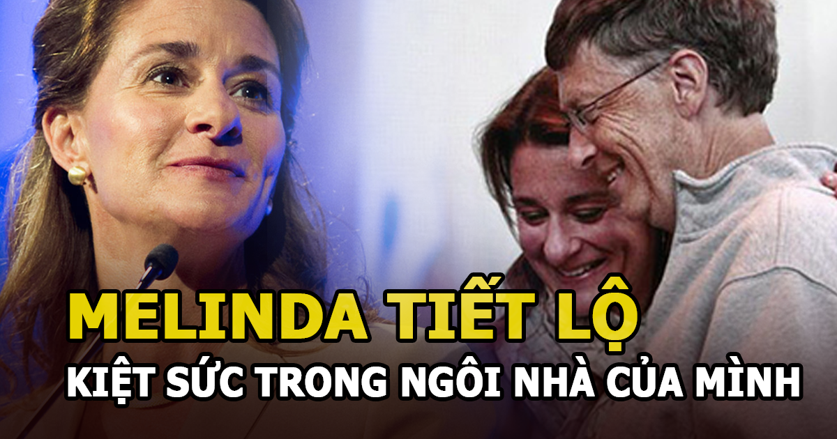 Melinda - Vợ tỷ phú Bill Gates tiết lộ kiệt sức trong ngôi nhà của mình, bi kịch của bao phụ nữ - Hình 4