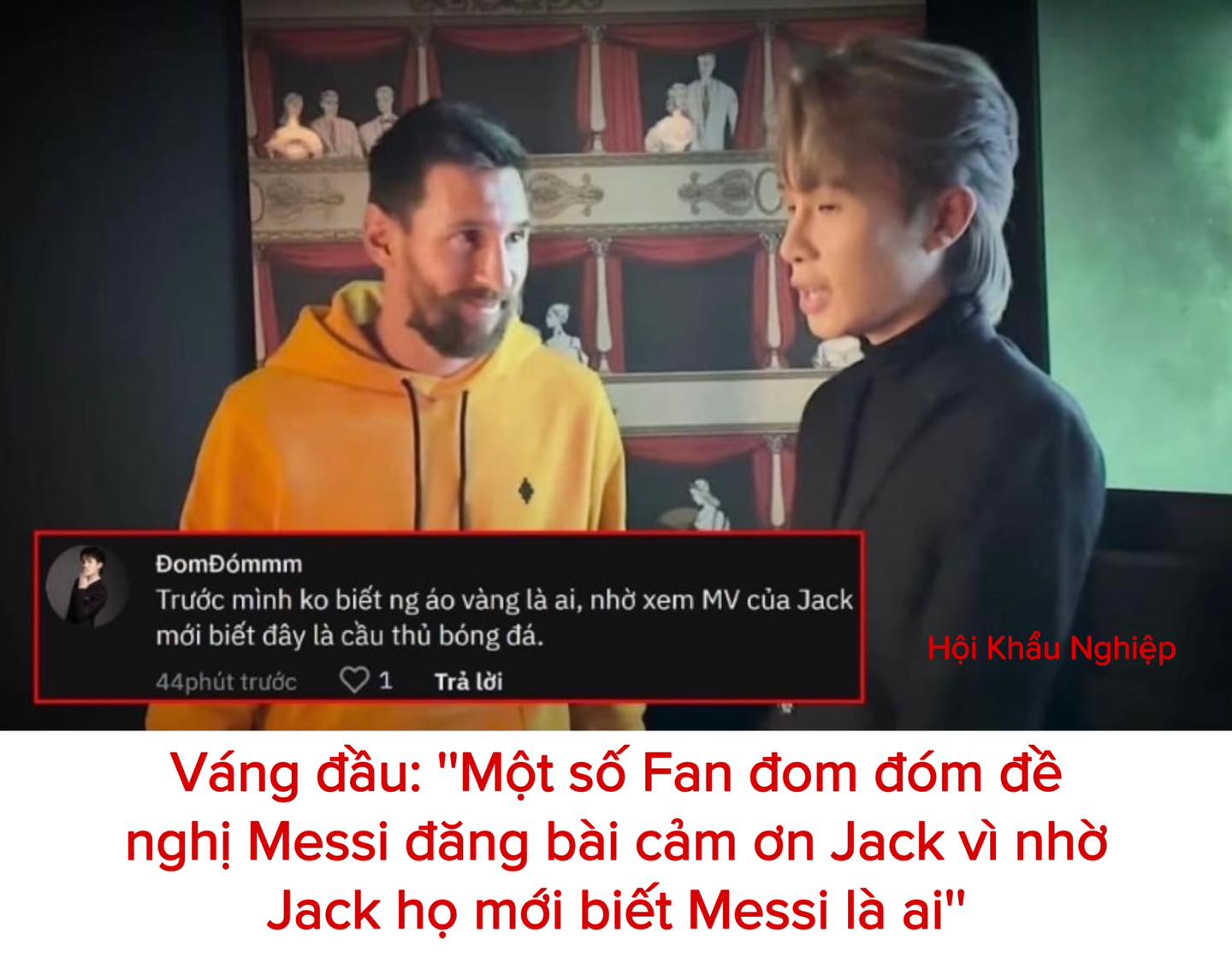 Fans Jack đề nghị danh thủ Messi đăng bài cảm ơn nam ca sĩ vì nhờ Jack mọi người mới biết Messi - Hình 3